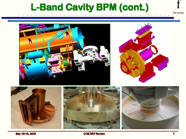 L-Band Cavity BPM (cont. ) May 18 -19, 2009 DOE SRF Review f Fermilab