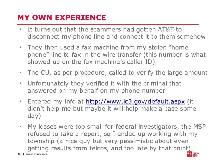MY OWN EXPERIENCE • It turns out that the scammers had gotten AT&T to