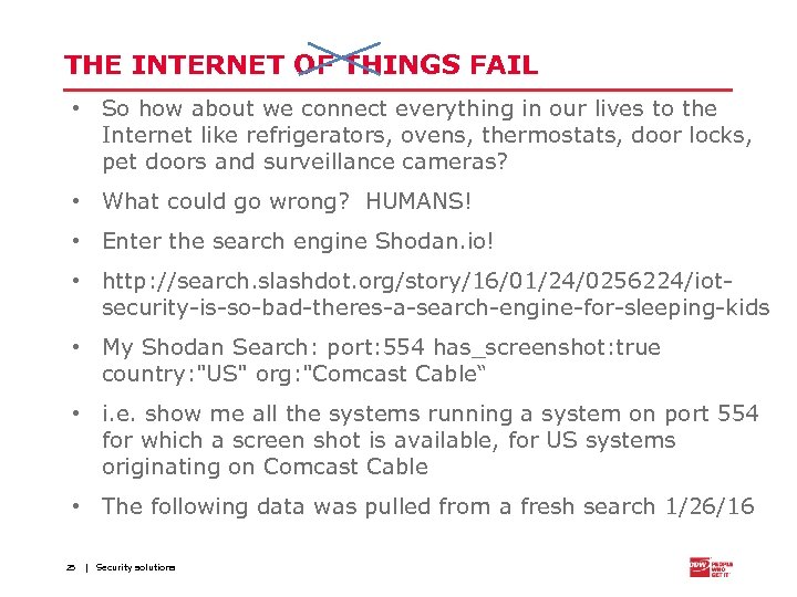 THE INTERNET OF THINGS FAIL • So how about we connect everything in our