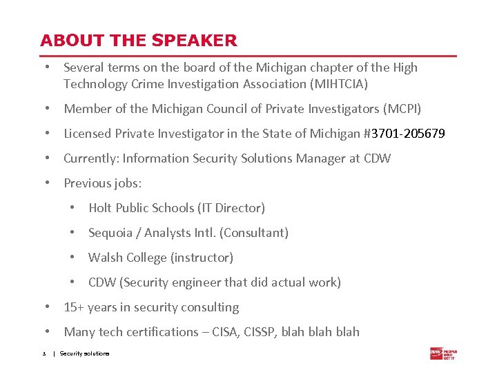 ABOUT THE SPEAKER • Several terms on the board of the Michigan chapter of