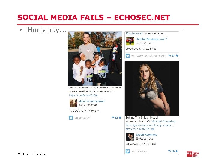 SOCIAL MEDIA FAILS – ECHOSEC. NET • Humanity. . . 33 | Security solutions