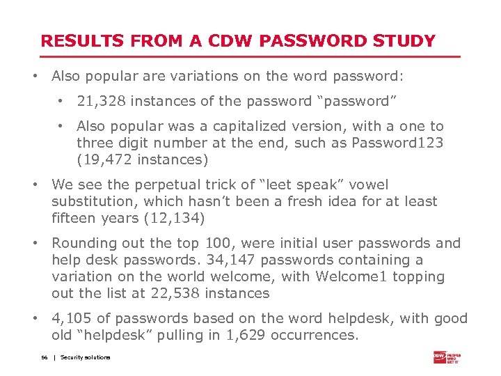 RESULTS FROM A CDW PASSWORD STUDY • Also popular are variations on the word