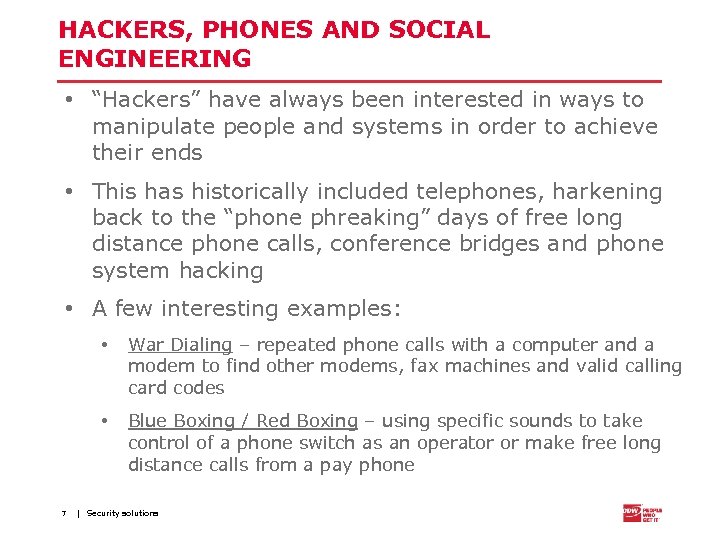 HACKERS, PHONES AND SOCIAL ENGINEERING • “Hackers” have always been interested in ways to