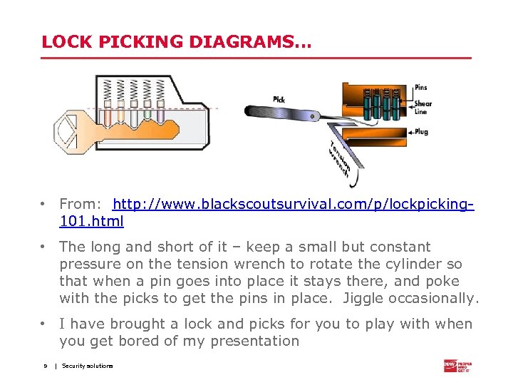 LOCK PICKING DIAGRAMS… • From: http: //www. blackscoutsurvival. com/p/lockpicking 101. html • The long