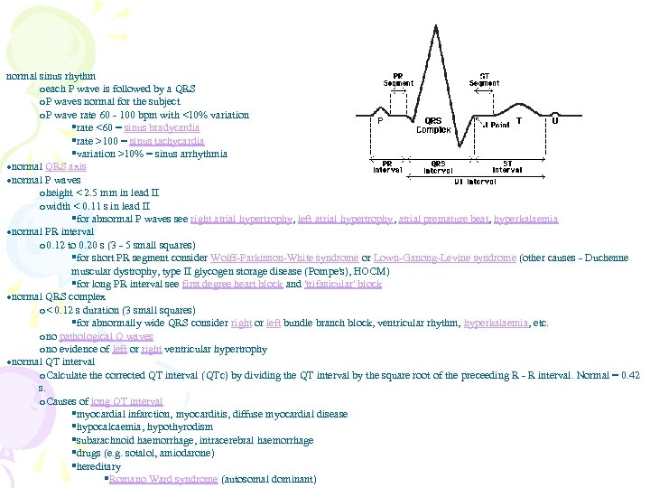 normal sinus rhythm oeach P wave is followed by a QRS o. P waves