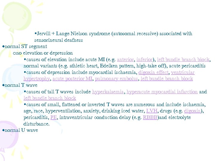  Jervill + Lange Nielson syndrome (autosomal recessive) associated with sensorineural deafness normal ST