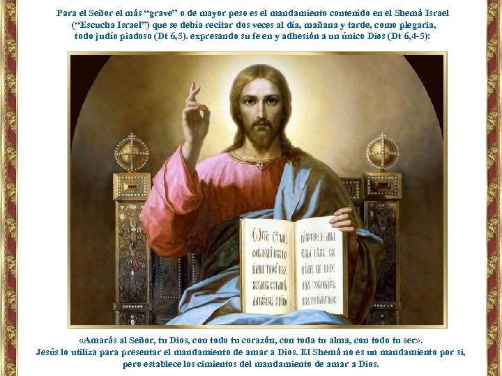 Para el Señor el más “grave” o de mayor peso es el mandamiento contenido