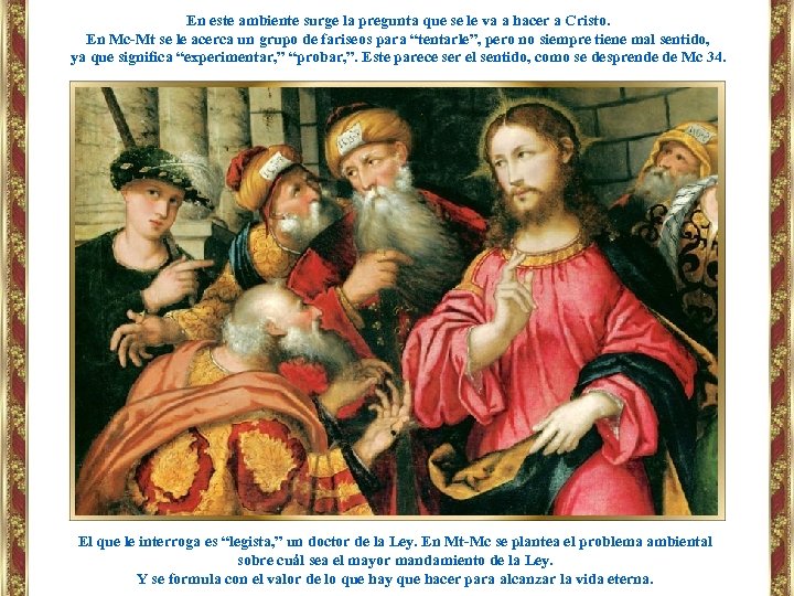 En este ambiente surge la pregunta que se le va a hacer a Cristo.