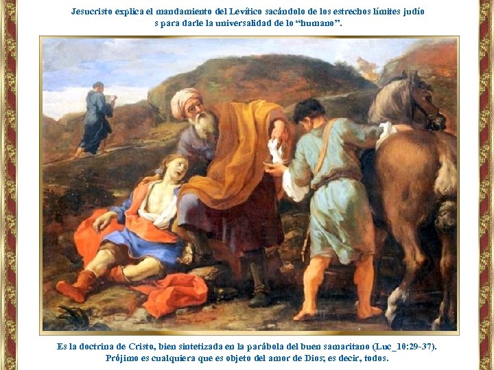 Jesucristo explica el mandamiento del Levítico sacándolo de los estrechos límites judío s para