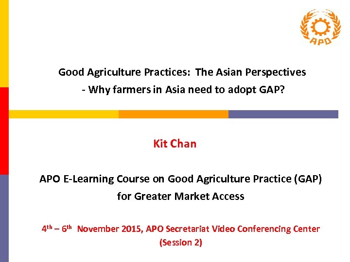 Good Agriculture Practices: The Asian Perspectives - Why farmers in Asia need to adopt