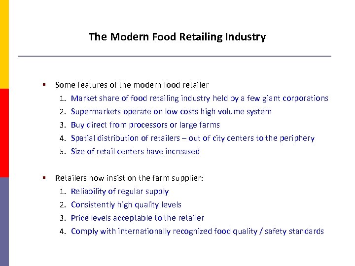 The Modern Food Retailing Industry § Some features of the modern food retailer 1.