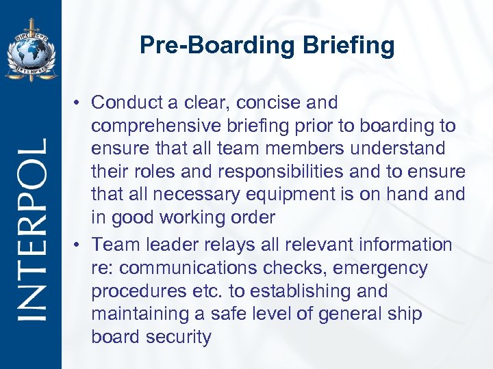 Pre-Boarding Briefing • Conduct a clear, concise and comprehensive briefing prior to boarding to