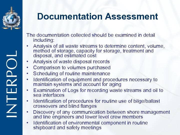 Documentation Assessment The documentation collected should be examined in detail including: • Analysis of