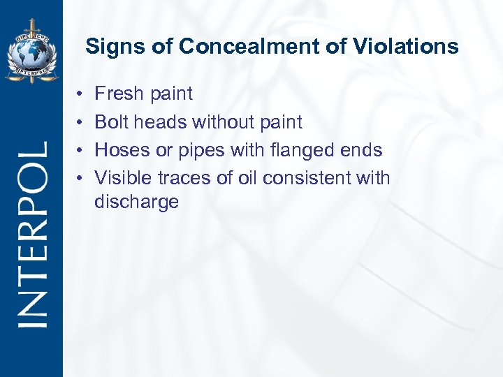 Signs of Concealment of Violations • • Fresh paint Bolt heads without paint Hoses