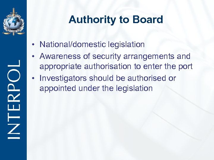 Authority to Board • National/domestic legislation • Awareness of security arrangements and appropriate authorisation