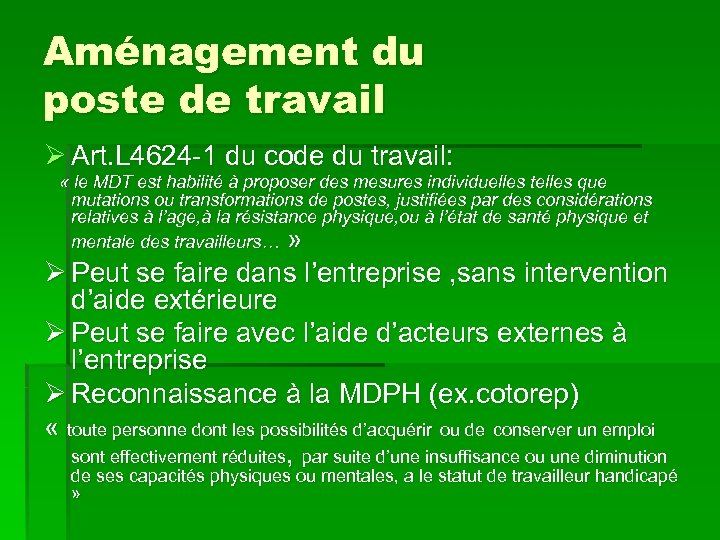 Aménagement du poste de travail Ø Art. L 4624 -1 du code du travail: