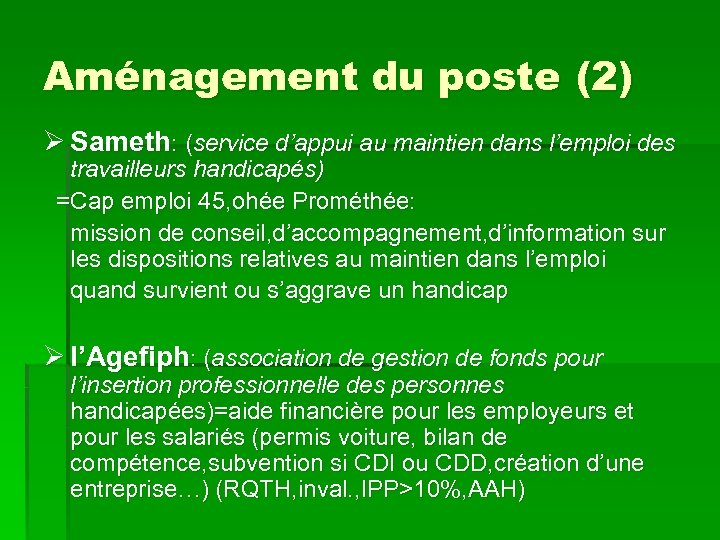 Aménagement du poste (2) Ø Sameth: (service d’appui au maintien dans l’emploi des travailleurs