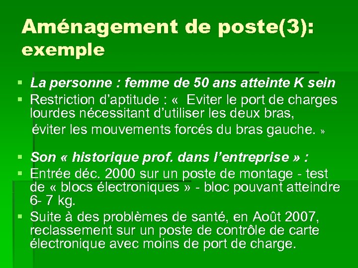 Aménagement de poste(3): exemple § La personne : femme de 50 ans atteinte K