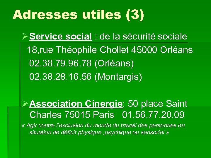 Adresses utiles (3) Ø Service social : de la sécurité sociale 18, rue Théophile