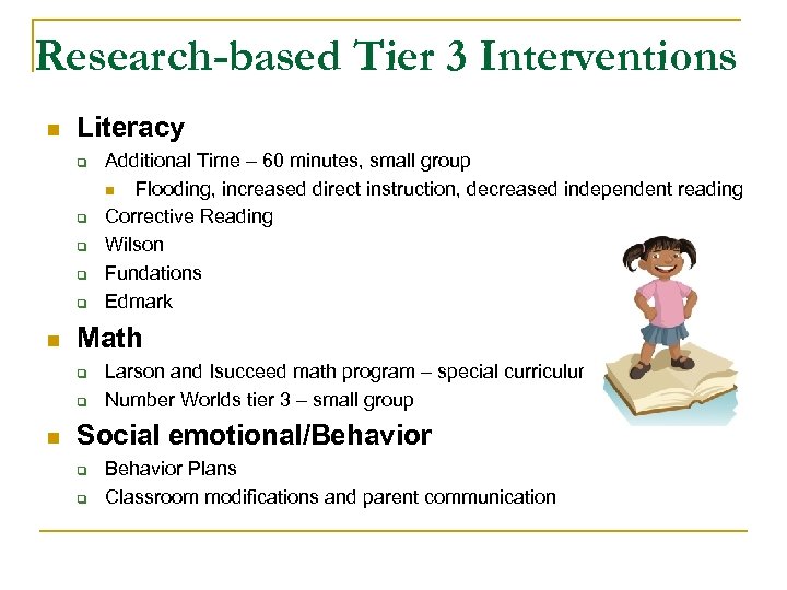Research-based Tier 3 Interventions n Literacy q q q n Math q q n
