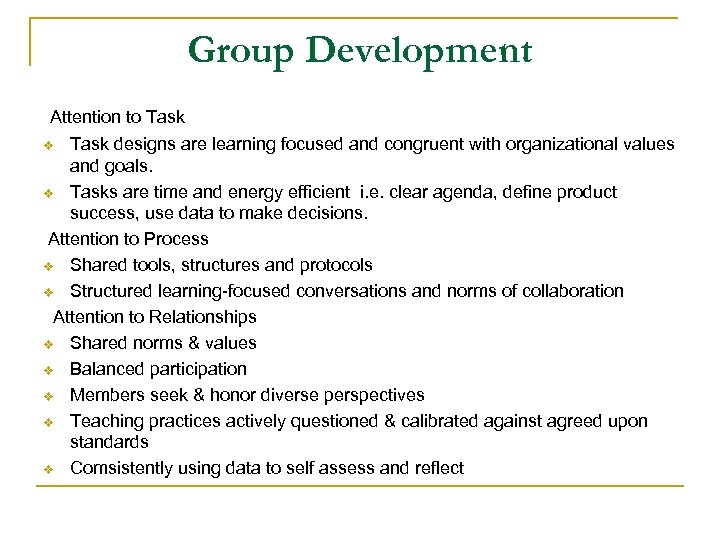 Group Development Attention to Task designs are learning focused and congruent with organizational values