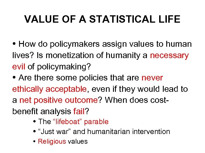 VALUE OF A STATISTICAL LIFE How do policymakers assign values to human lives? Is