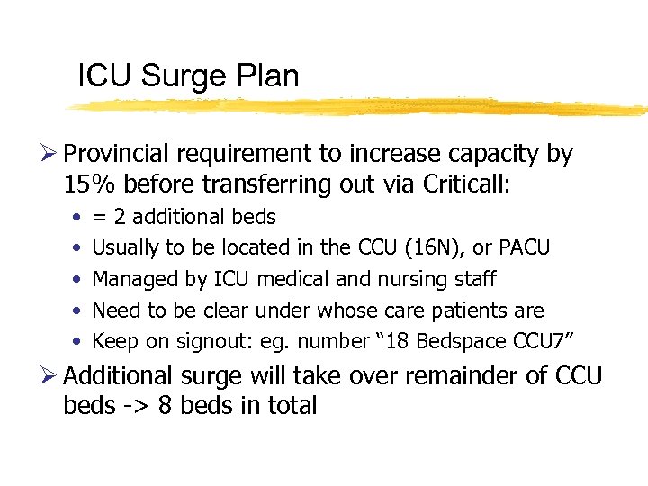 ICU Surge Plan Ø Provincial requirement to increase capacity by 15% before transferring out