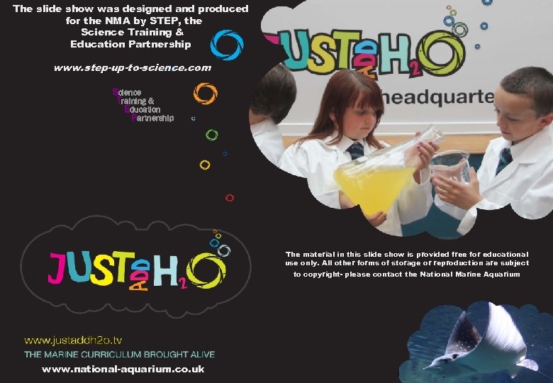 The slide show was designed and produced for the NMA by STEP, the Science