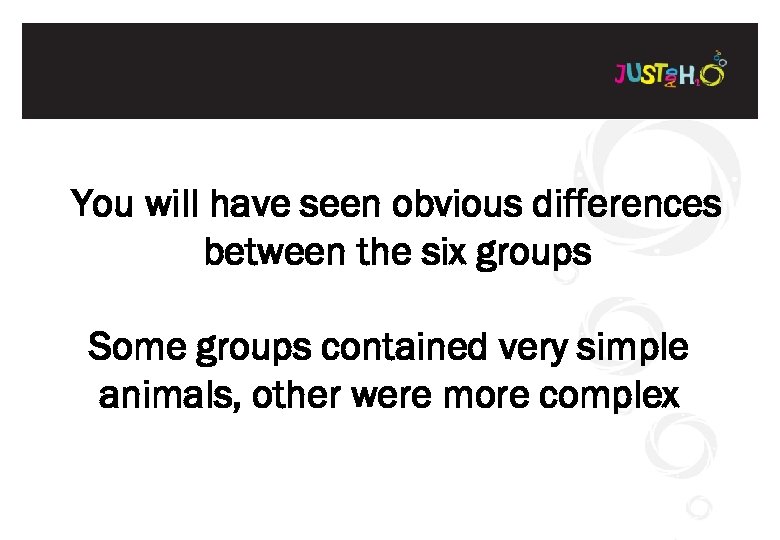 You will have seen obvious differences between the six groups Some groups contained very