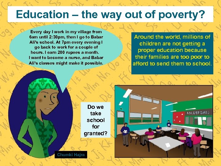 Education – the way out of poverty? Every day I work in my village