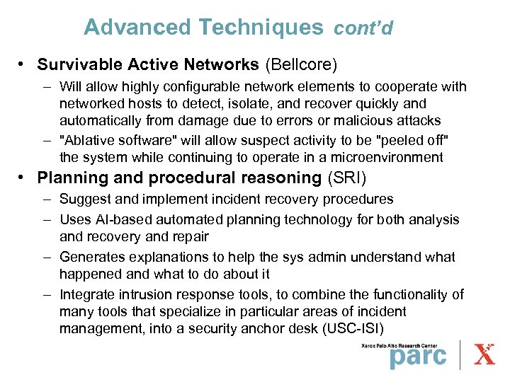 Advanced Techniques cont’d • Survivable Active Networks (Bellcore) – Will allow highly configurable network
