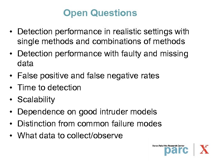 Open Questions • Detection performance in realistic settings with single methods and combinations of
