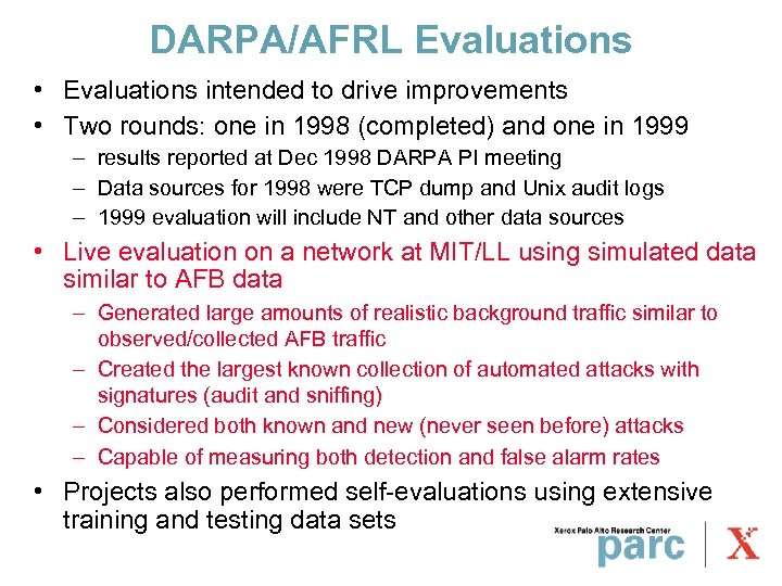 DARPA/AFRL Evaluations • Evaluations intended to drive improvements • Two rounds: one in 1998