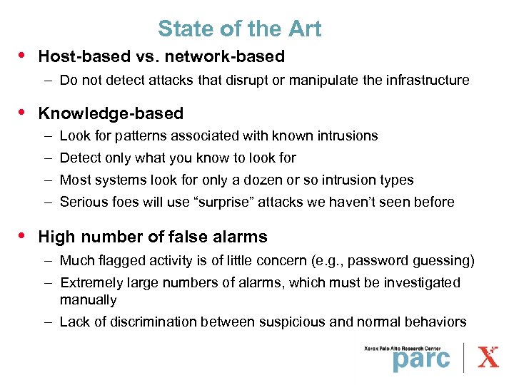 State of the Art • Host-based vs. network-based – Do not detect attacks that