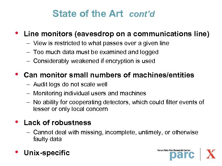State of the Art cont’d • Line monitors (eavesdrop on a communications line) –