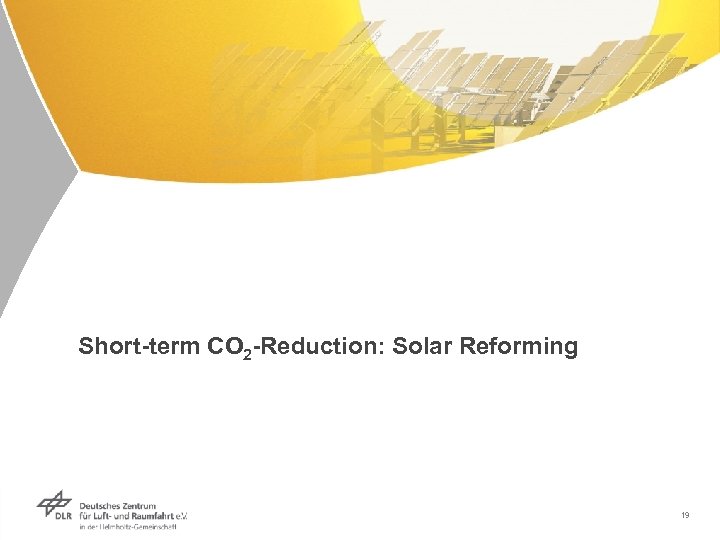Short-term CO 2 -Reduction: Solar Reforming 19 