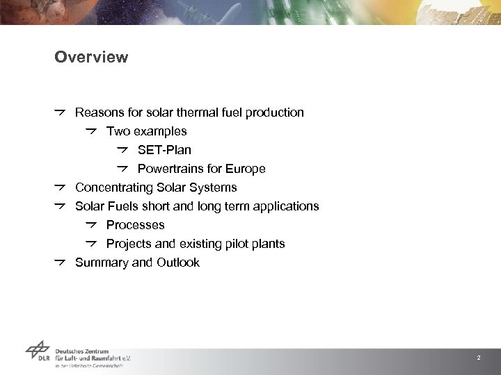 Overview Reasons for solar thermal fuel production Two examples SET-Plan Powertrains for Europe Concentrating