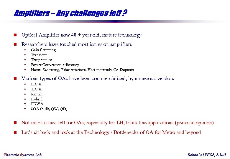 Amplifiers – Any challenges left ? n Optical Amplifier now 40 + year old,