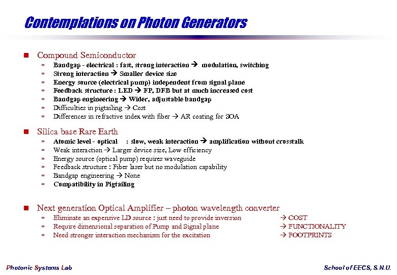 Contemplations on Photon Generators n Compound Semiconductor ù ù ù ù n Silica base