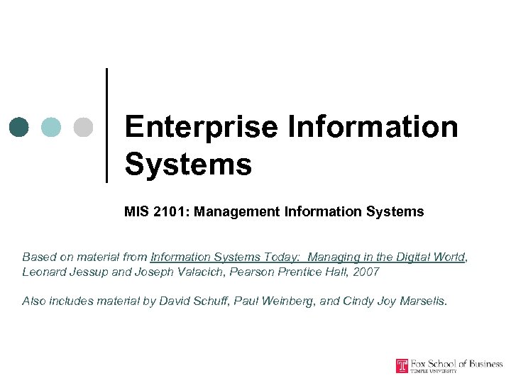 Enterprise Information Systems MIS 2101: Management Information Systems Based on material from Information Systems