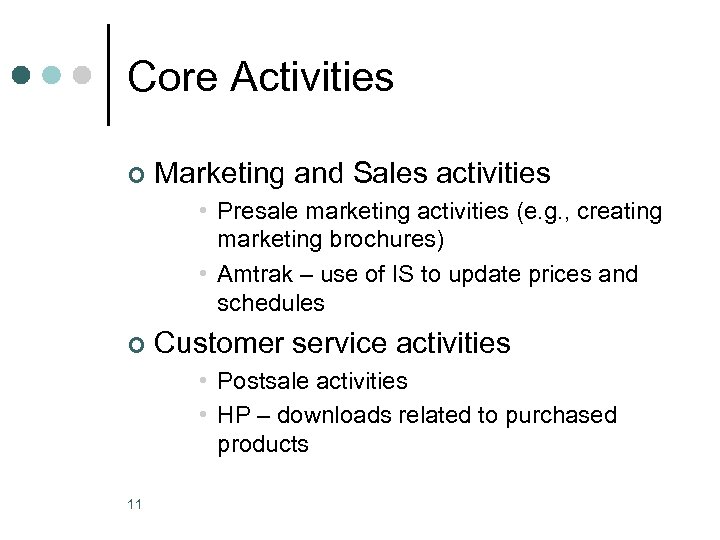 Core Activities ¢ Marketing and Sales activities • Presale marketing activities (e. g. ,