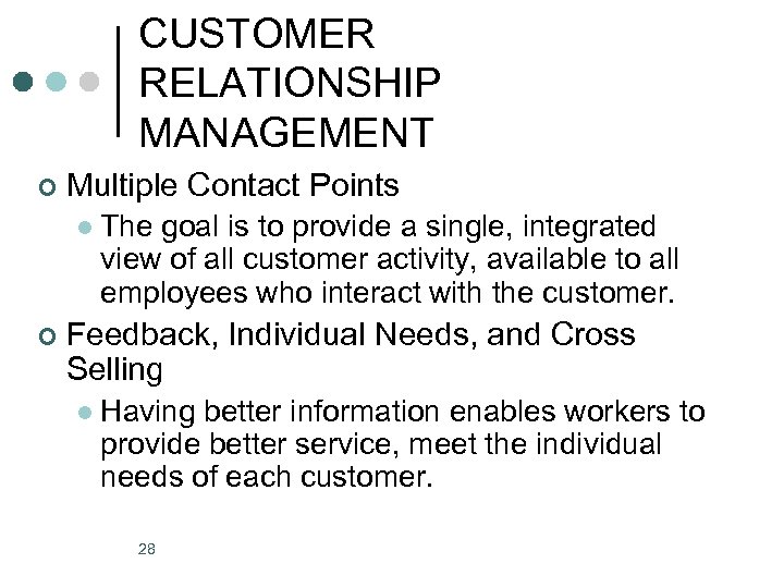 CUSTOMER RELATIONSHIP MANAGEMENT ¢ Multiple Contact Points l ¢ The goal is to provide