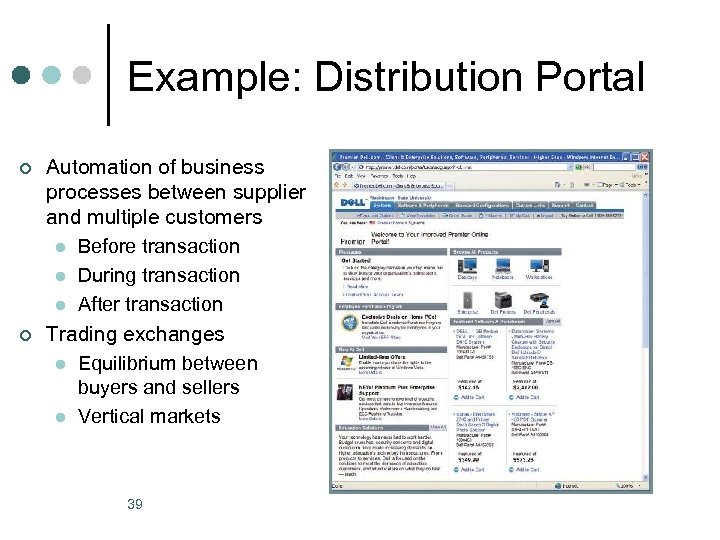 Example: Distribution Portal ¢ ¢ Automation of business processes between supplier and multiple customers