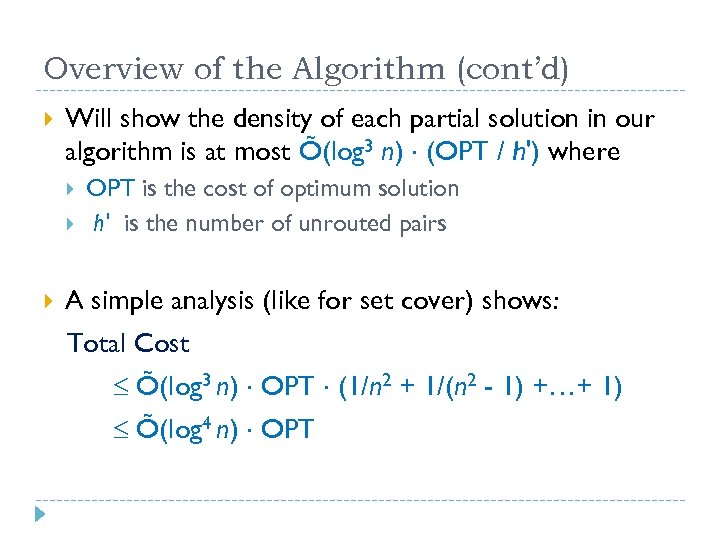 Overview of the Algorithm (cont’d) Will show the density of each partial solution in