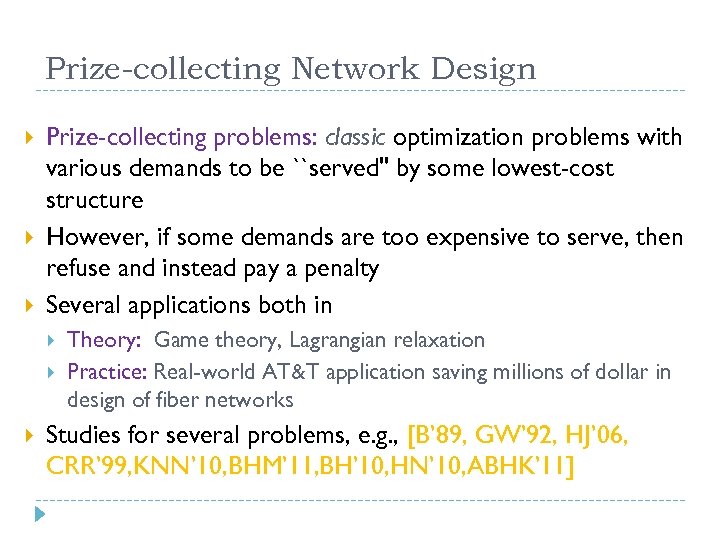 Prize-collecting Network Design Prize-collecting problems: classic optimization problems with various demands to be ``served''