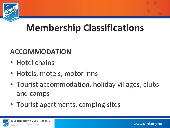 Membership Classifications ACCOMMODATION • Hotel chains • Hotels, motor inns • Tourist accommodation, holiday