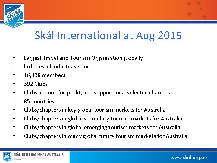 Skål International at Aug 2015 • • • Largest Travel and Tourism Organisation globally
