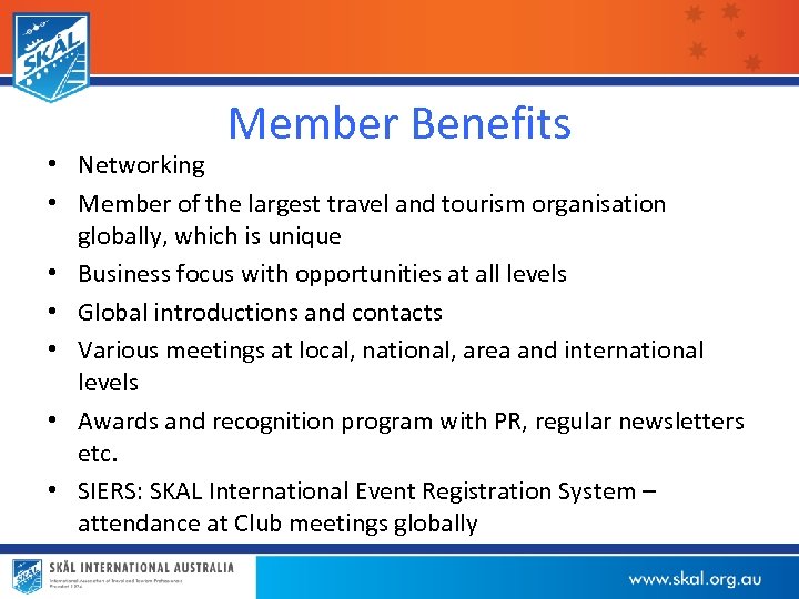 Member Benefits • Networking • Member of the largest travel and tourism organisation globally,