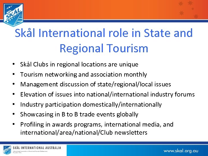 Skål International role in State and Regional Tourism • • Skål Clubs in regional
