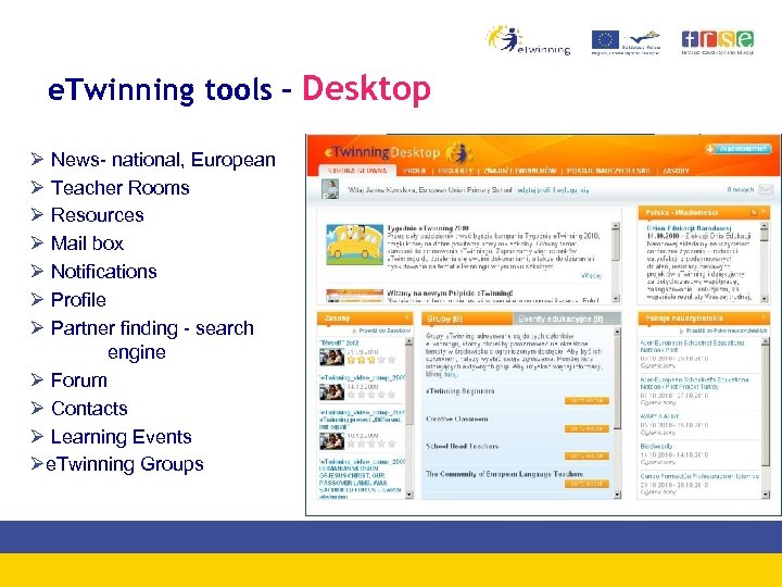 e. Twinning tools - Desktop Ø News- national, European Ø Teacher Rooms Ø Resources